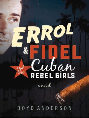 cover image of Errol, Fidel and the Cuban Rebel Girls